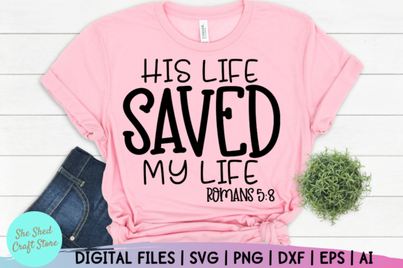His Life Saved My Life Christian Design: Graphics & Crafts