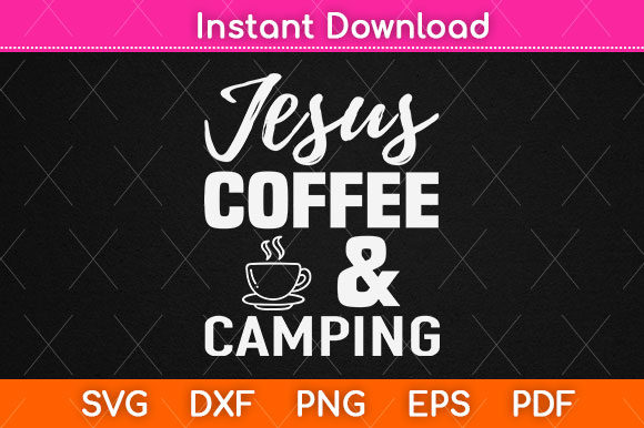 Jesus Coffee and Camping Svg Png Dxf: Graphics & Crafts Review