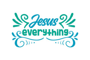 Jesus Everything Quote Graphics & Crafts Review