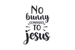 No Bunny Compares to Jesus Easter Craft Asset Review