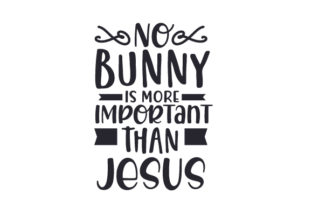 No Bunny is More Important Than Jesus Easter Crafts