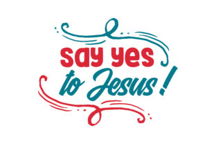 Say Yes to Jesus Quote SVG Cut Review