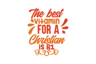 The Best Vitamin for a Christian is B1 Quote Review
