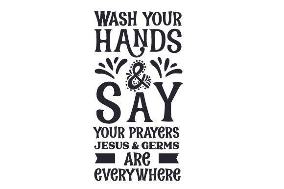 Wash Your Hands, Say Your Prayers: Jesus Germs Crafts & Quotes